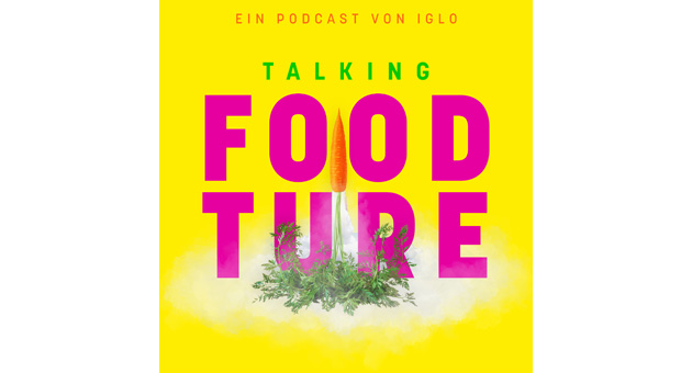Iglo launcht den Podcast 'Talking Foodture' -