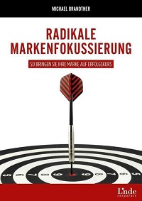Buchtipp: Marken auf radikale Weise zum Erfolg bringen -